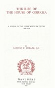 The Rise of the House of Gorkha: A Study in the Unification of Nepal 1768-1816